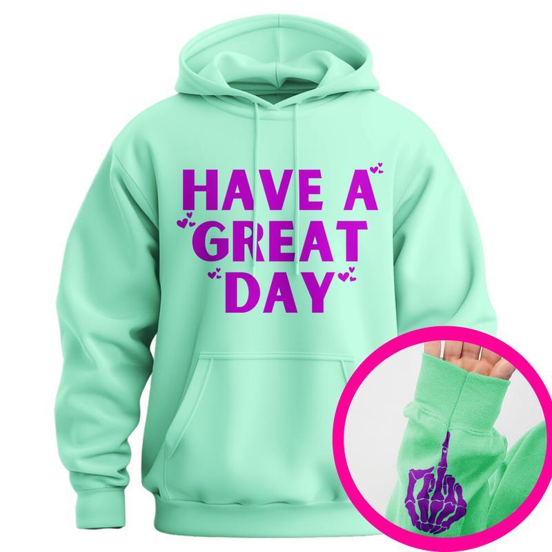 Have A Great Day Middle Finger Hoodie