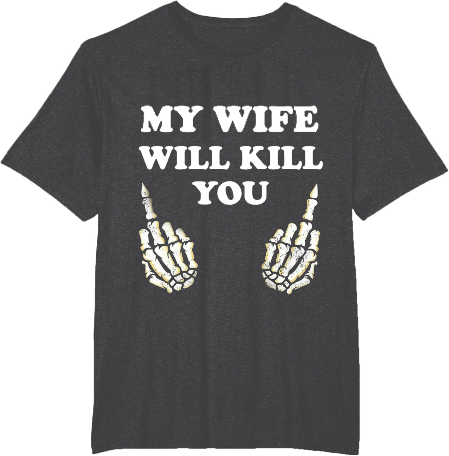 My wife would kill for your shirt funny husband gift!