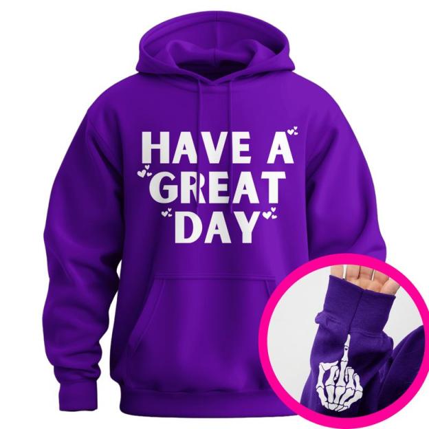 Have A Great Day Middle Finger Hoodie