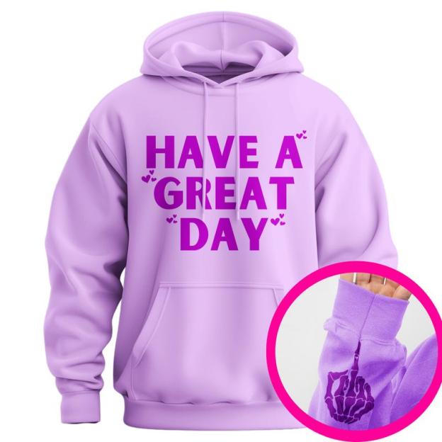 Have A Great Day Middle Finger Hoodie