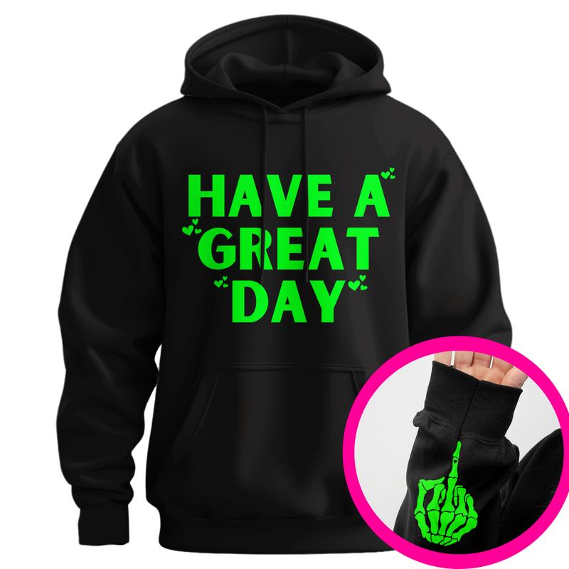 Have A Great Day Middle Finger Hoodie