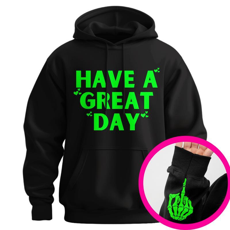 Have A Great Day Middle Finger Hoodie