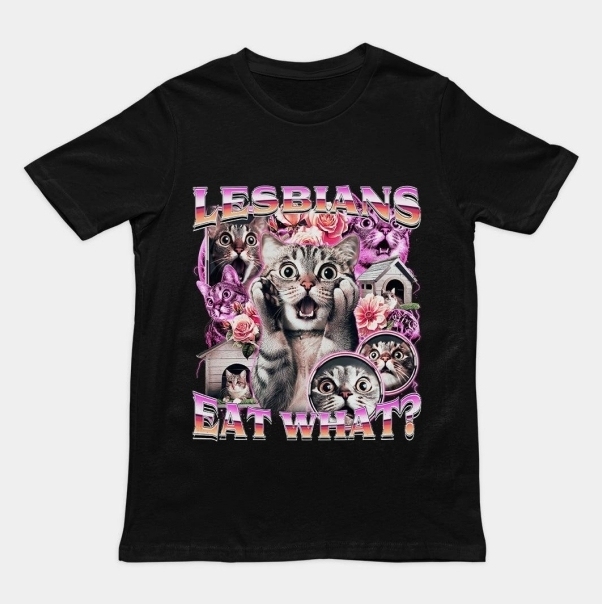 Lesbians Eat What T-Shirt