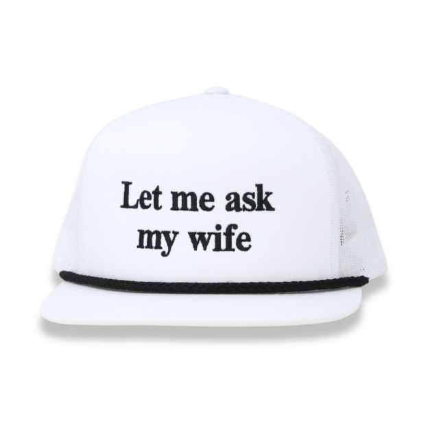 Let me ask my wife-hat