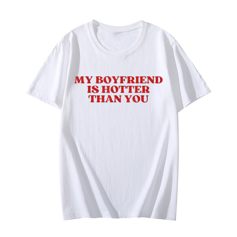 My Boyfriend Is Hotter Than You T-Shirt