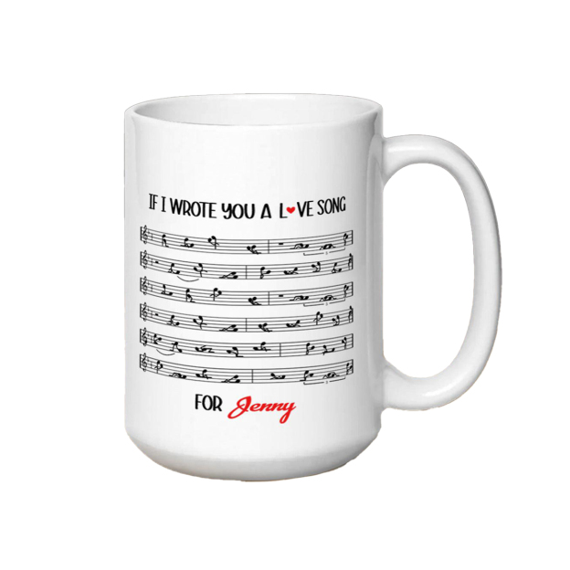 Personalized "If I Write a Love Song for You" Ceramic Mug
