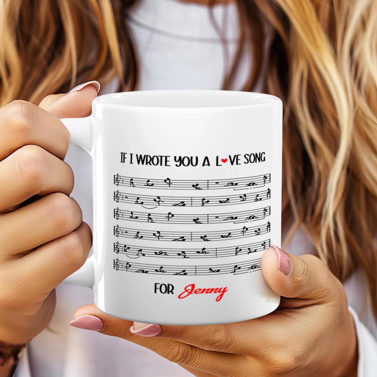 Personalized "If I Write a Love Song for You" Ceramic Mug