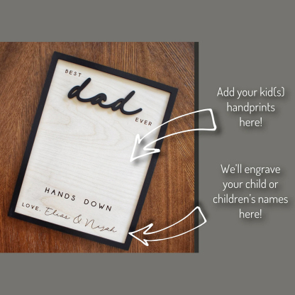 Hands Down Best Dad Ever Personalised Engraved Wooden Sign Plaque with Your Own Handprints and Custom Message Fathers Day Gift