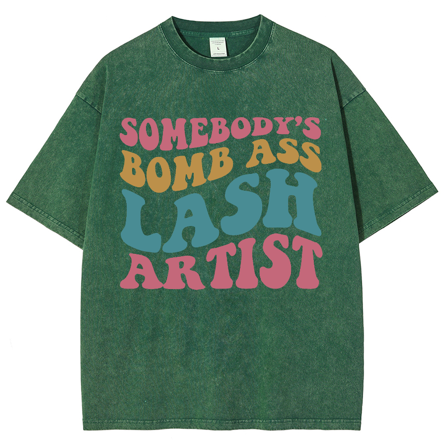 Somebody's Bomb Ass Lash Artist Unisex Fit Washed T-Shirt-moweekender