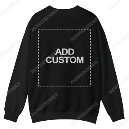 Double-Sided Custom Sweatshirt – Front & Back Prints