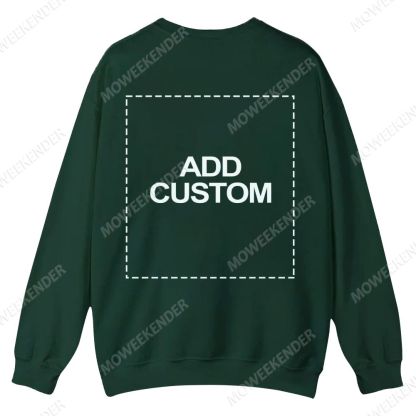 Double-Sided Custom Sweatshirt – Front & Back Prints