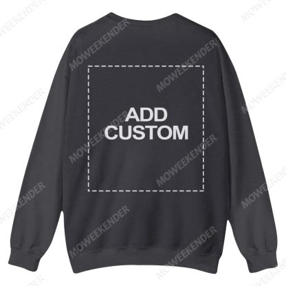 Double-Sided Custom Sweatshirt – Front & Back Prints
