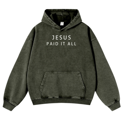 Unisex Fit Jesus Paid It All Faith Vintage Washed Hoodie