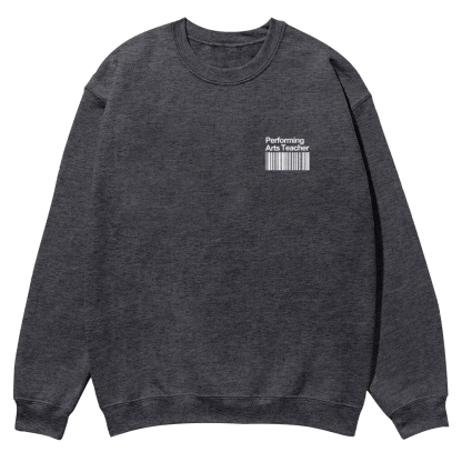 Performing Arts Teacher Casual Crewneck Sweatshirt-moweekender