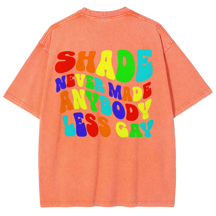 Shade Never Made Anyboday Less Gay Unisex Fit Washed Oversized T-Shirt-moweekender