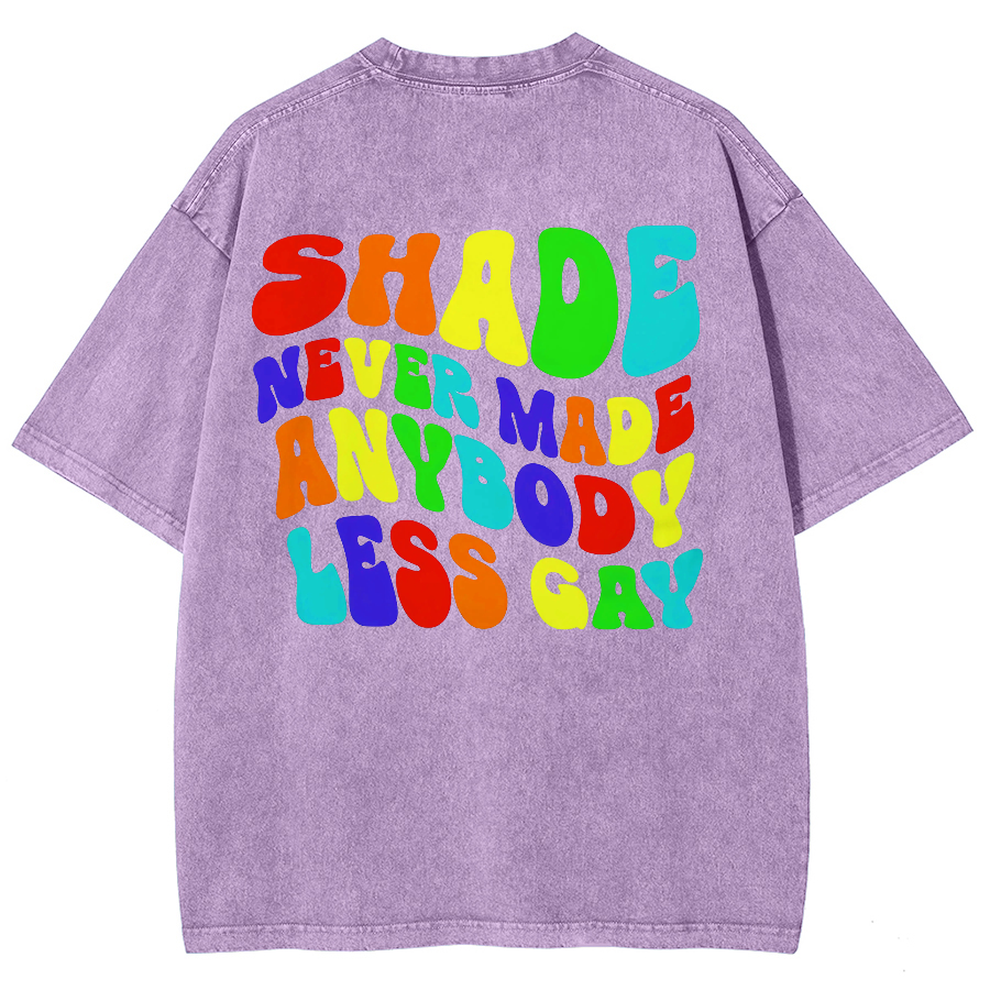 Shade Never Made Anyboday Less Gay Unisex Fit Washed Oversized T-Shirt-moweekender