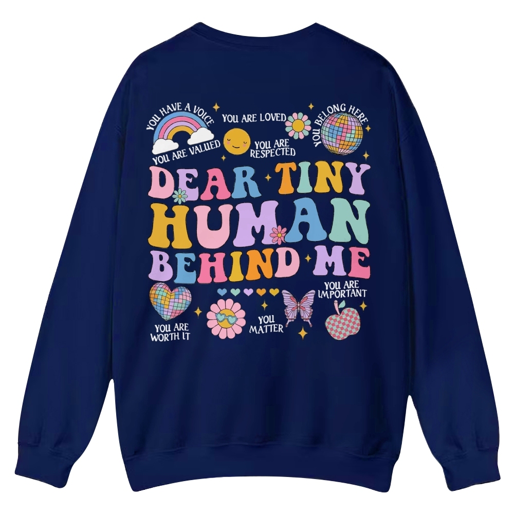 Dear Tiny Human Behind Me Casual Crewneck Sweatshirt