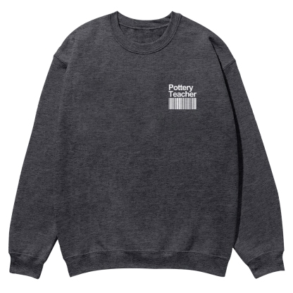 Pottery Teacher Casual Crewneck Sweatshirt-moweekender