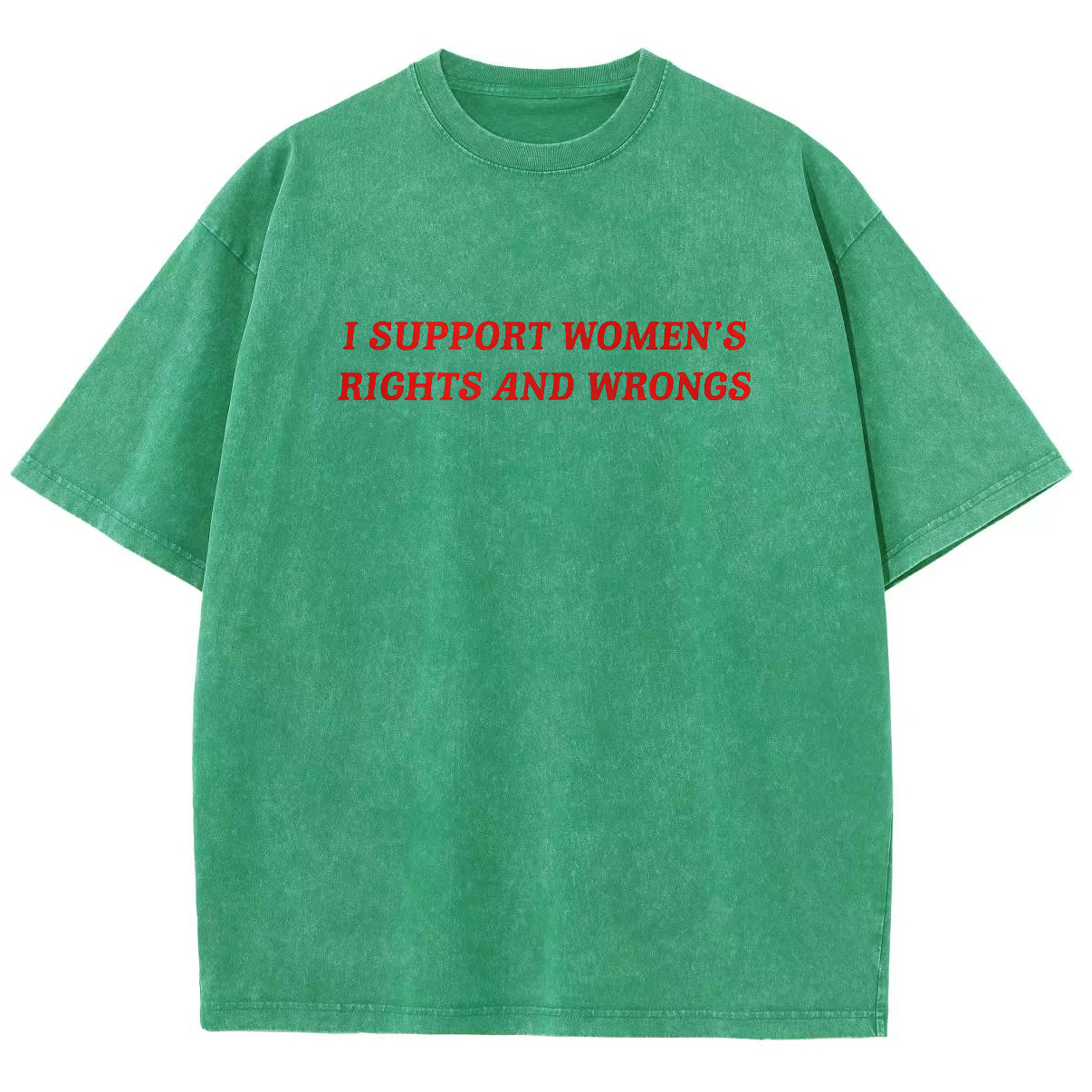 I Support Women's Rights And Wrongs Unisex Washed Oversized T-Shirt-moweekender