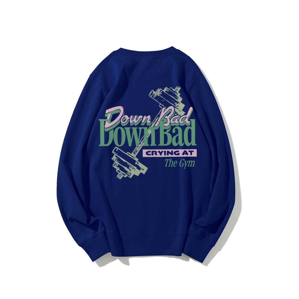 Down Bad Crying At The Gym Casual Crewneck Sweatshirt-moweekender