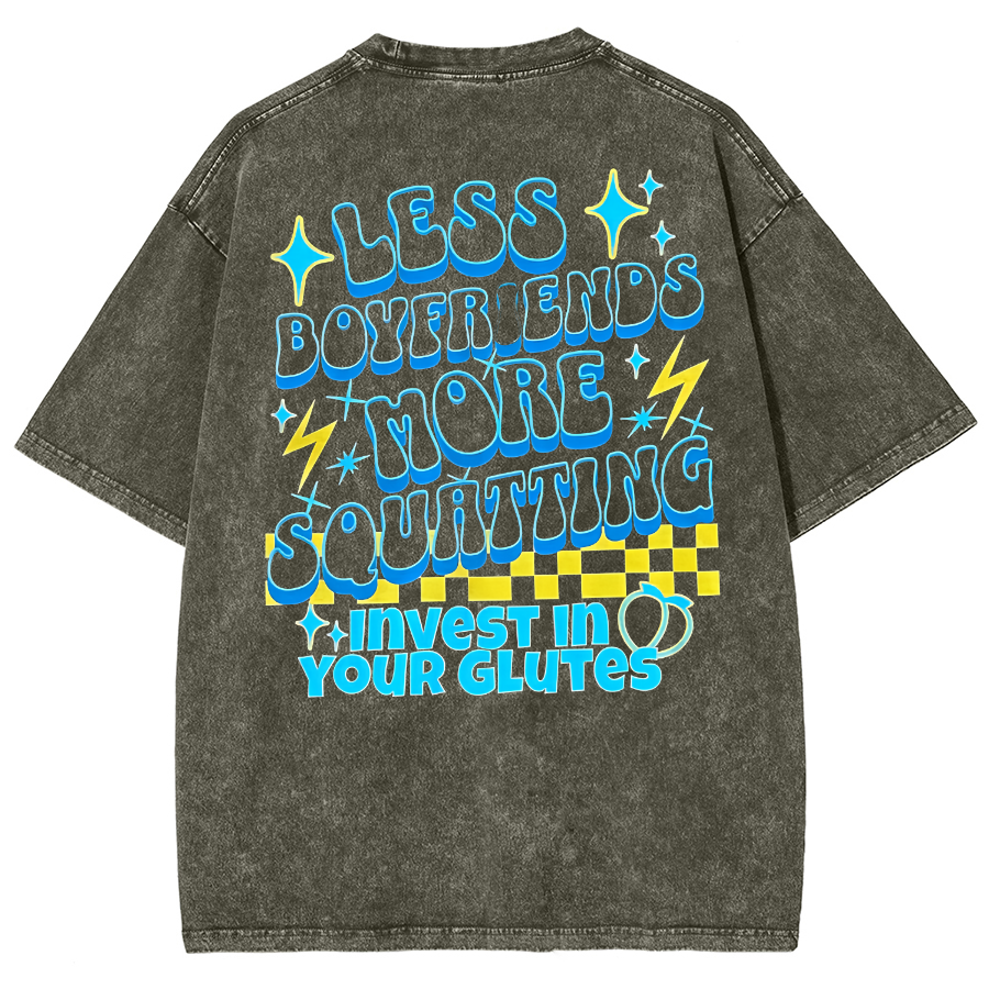 Less Boyfriends More Squatting Unisex Fit Washed T-Shirt-moweekender