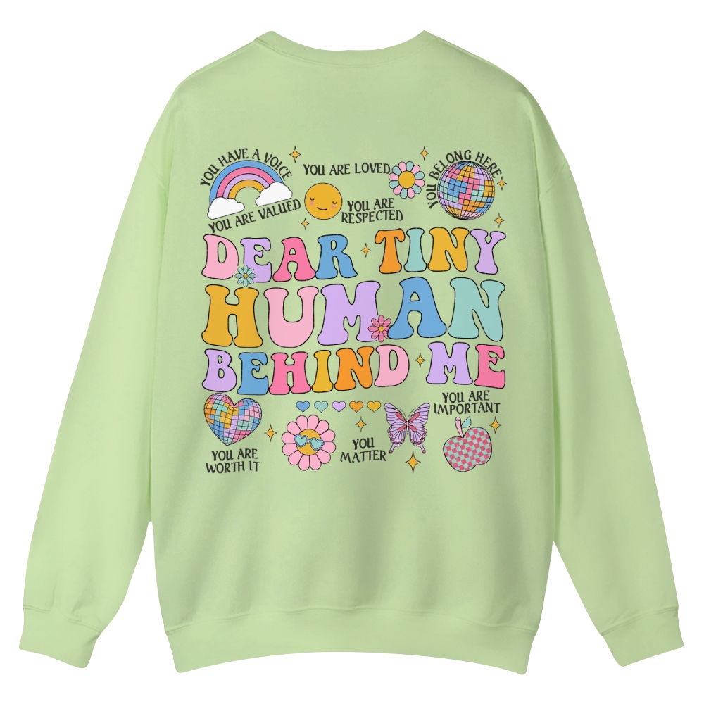 Dear Tiny Human Behind Me Casual Crewneck Sweatshirt