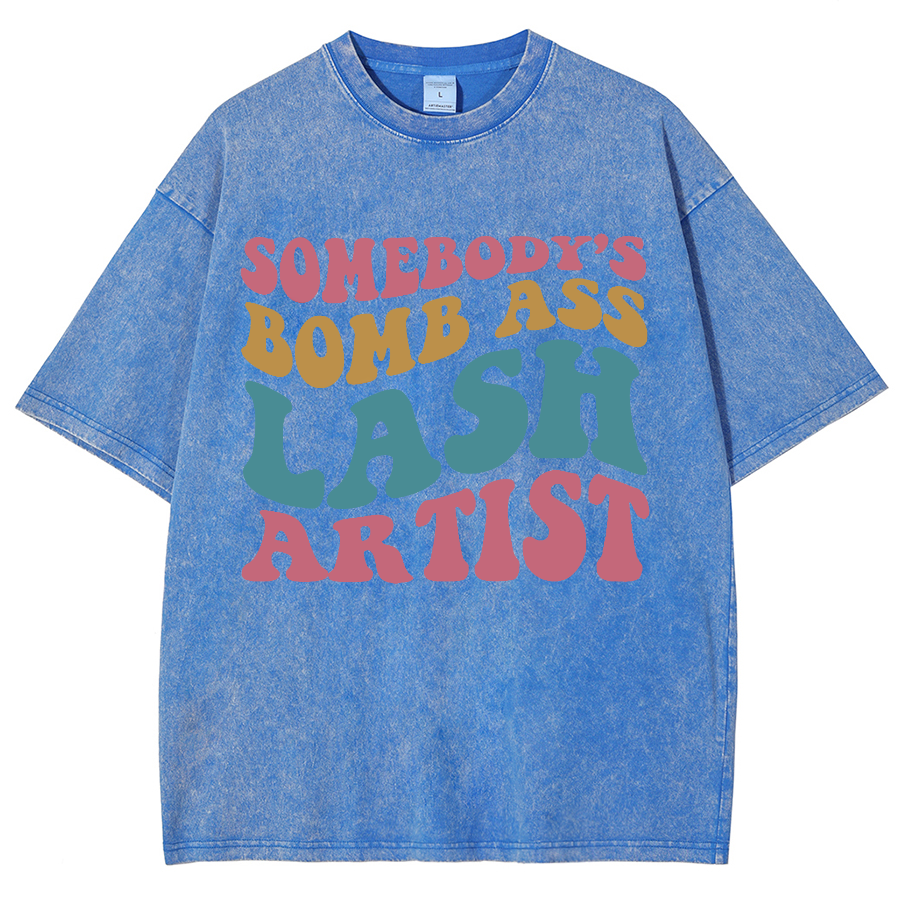 Somebody's Bomb Ass Lash Artist Unisex Fit Washed T-Shirt-moweekender
