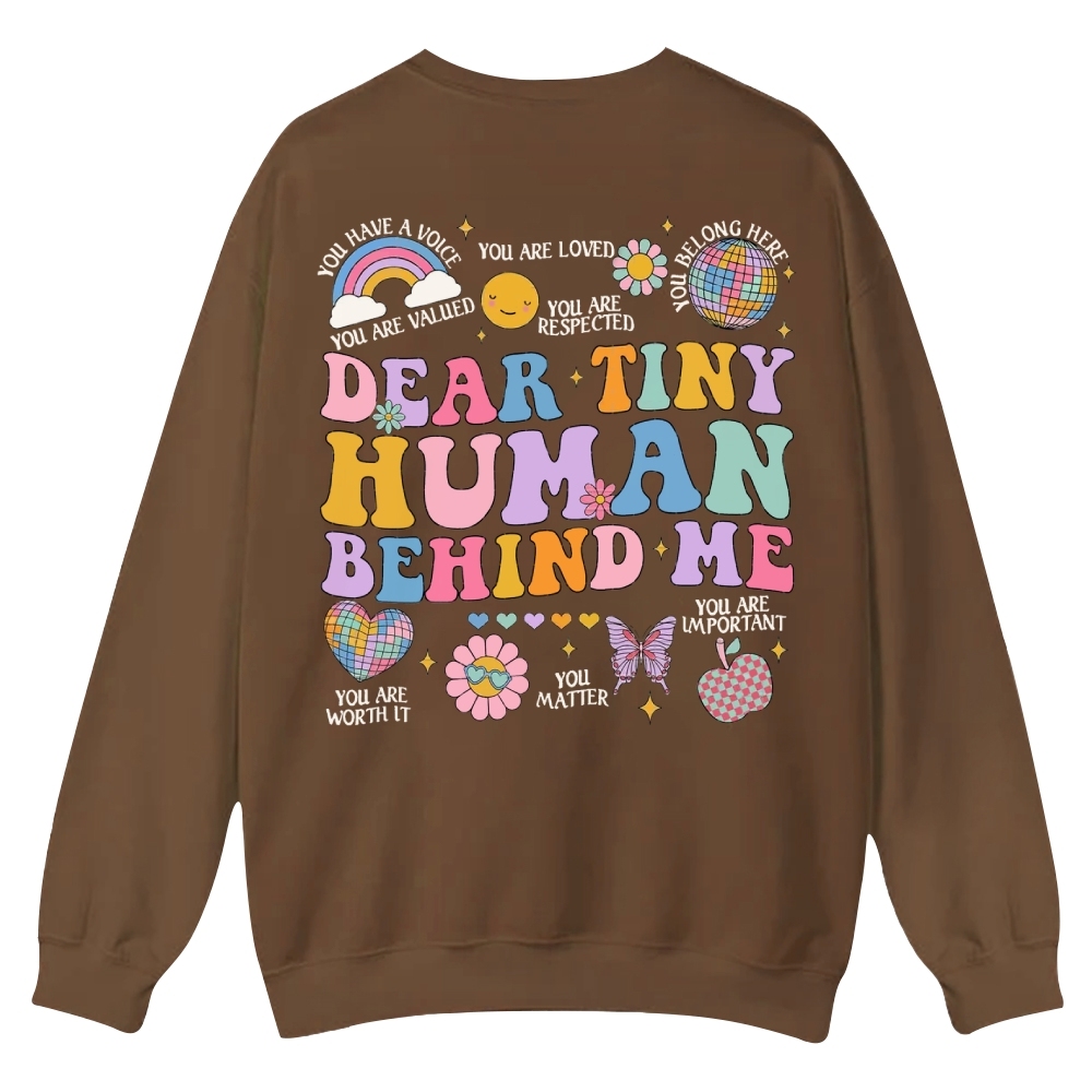 Dear Tiny Human Behind Me Casual Crewneck Sweatshirt