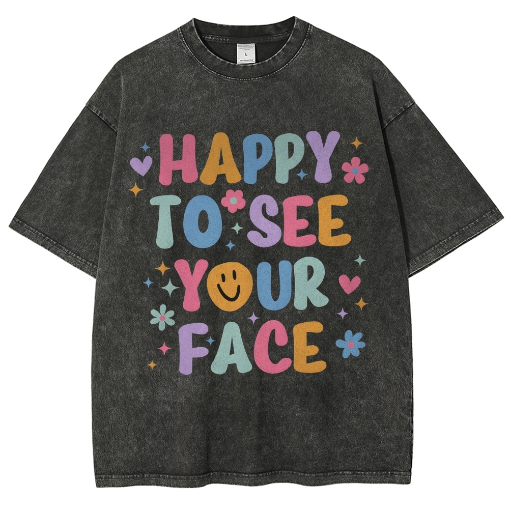 Happy To See Your Face Unisex Fit Washed T-Shirt-moweekender