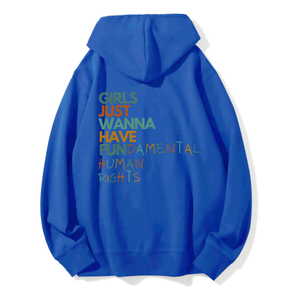 Girls Just Wanna Have Fundamental Human Rights Hoodies-moweekender