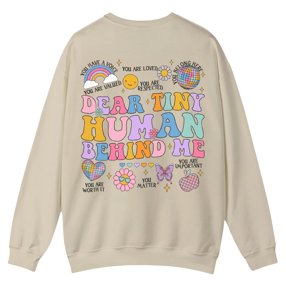Dear Tiny Human Behind Me Casual Crewneck Sweatshirt