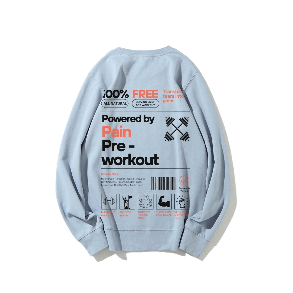 Powered By Pain Pre-Workout Casual Crewneck Sweatshirt-moweekender