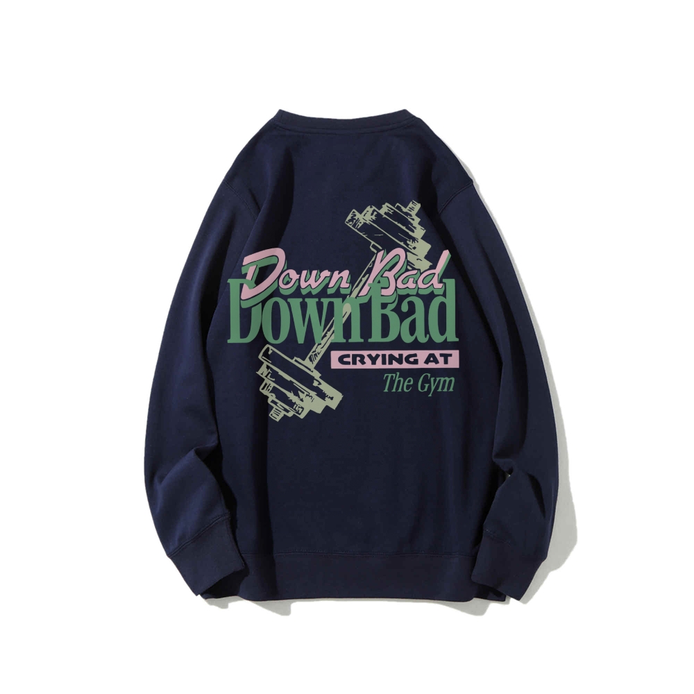 Down Bad Crying At The Gym Casual Crewneck Sweatshirt-moweekender
