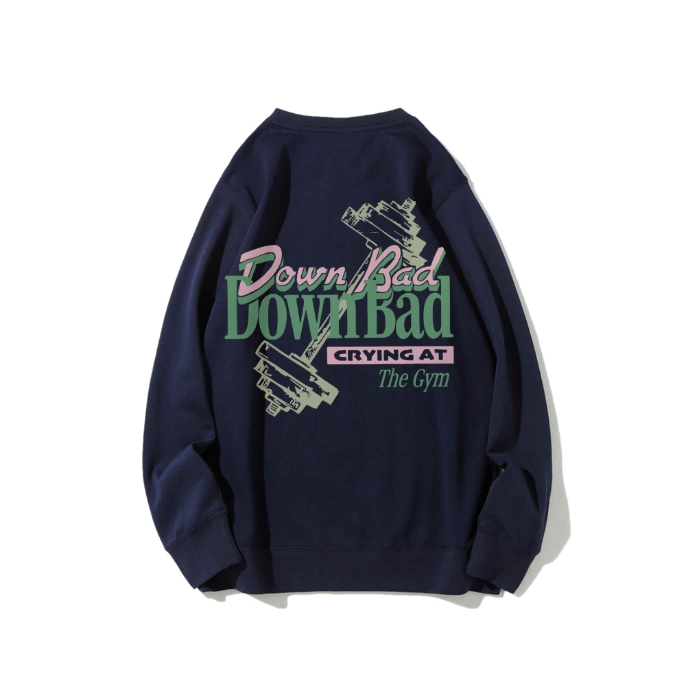 Down Bad Crying At The Gym Casual Crewneck Sweatshirt-moweekender