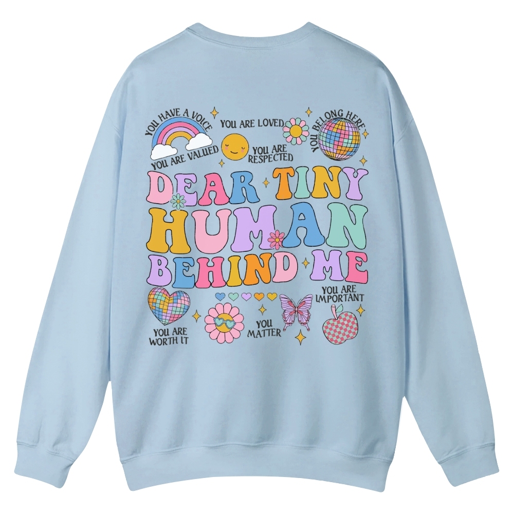 Dear Tiny Human Behind Me Casual Crewneck Sweatshirt