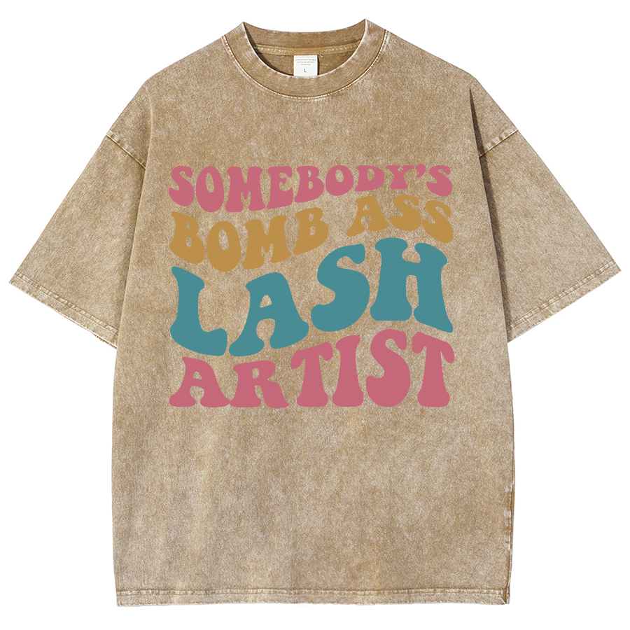 Somebody's Bomb Ass Lash Artist Unisex Fit Washed T-Shirt-moweekender