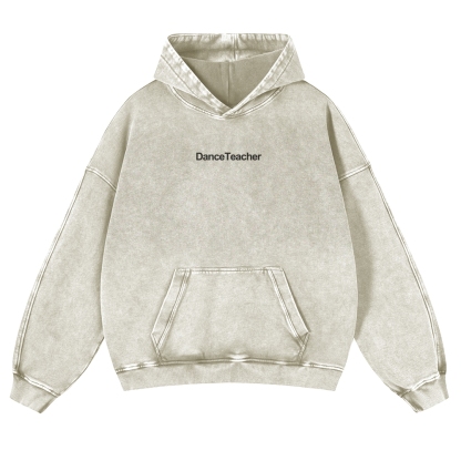 Dance Teacher Casual Washed Hoodie