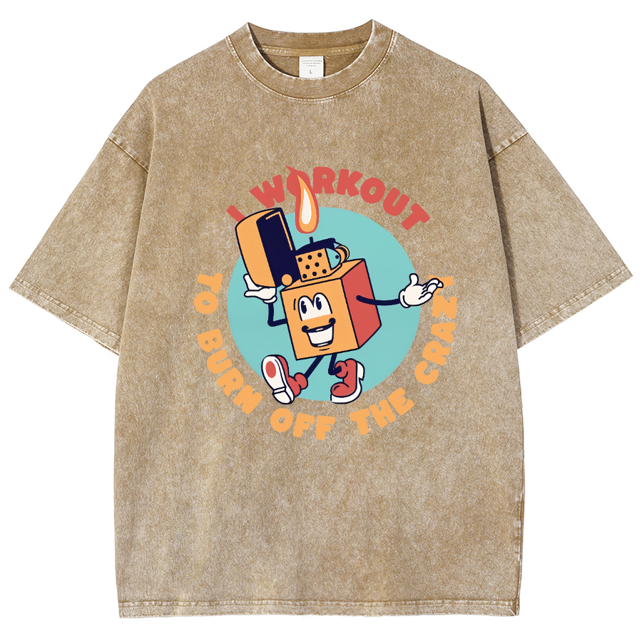 I Workout To Burn Off The Crazy Unisex Fit Washed T-Shirt-moweekender