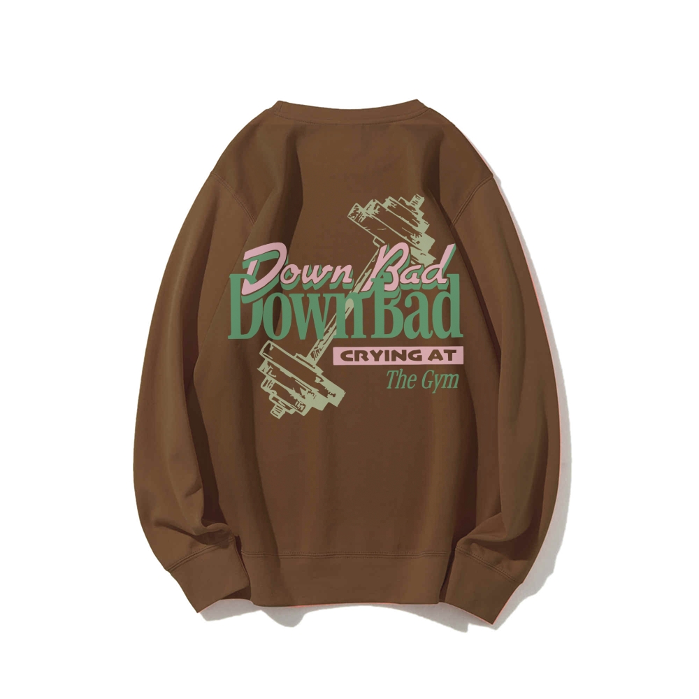 Down Bad Crying At The Gym Casual Crewneck Sweatshirt-moweekender