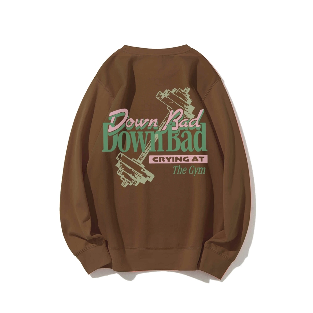 Down Bad Crying At The Gym Casual Crewneck Sweatshirt-moweekender