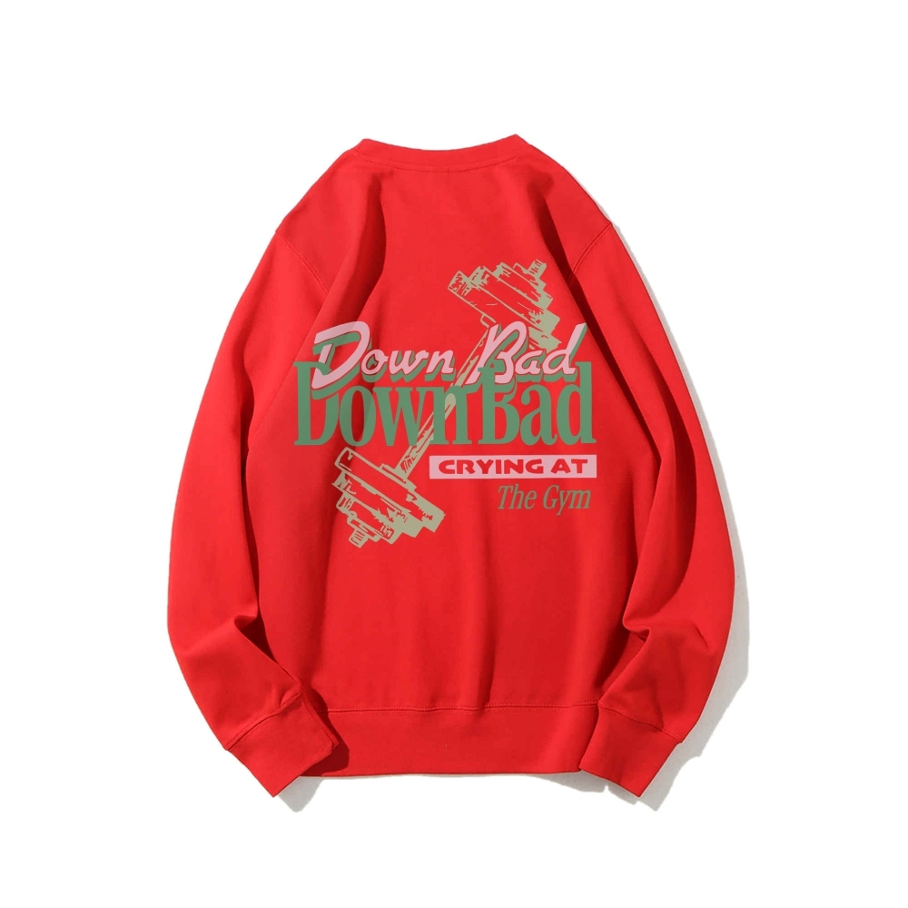 Down Bad Crying At The Gym Casual Crewneck Sweatshirt-moweekender