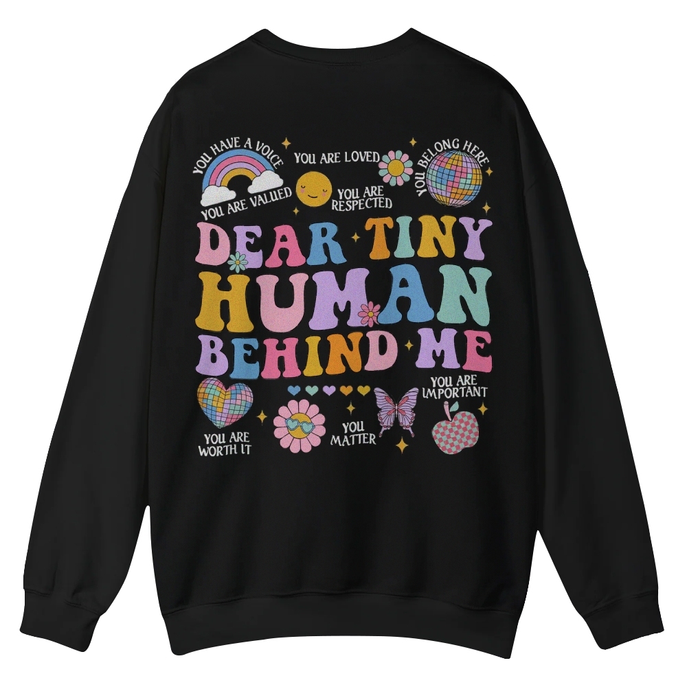 Dear Tiny Human Behind Me Casual Crewneck Sweatshirt
