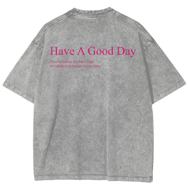 Have A Good Day Unisex Fit Washed Oversized T-Shirt-moweekender