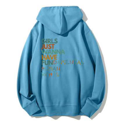 Girls Just Wanna Have Fundamental Human Rights Hoodies-moweekender