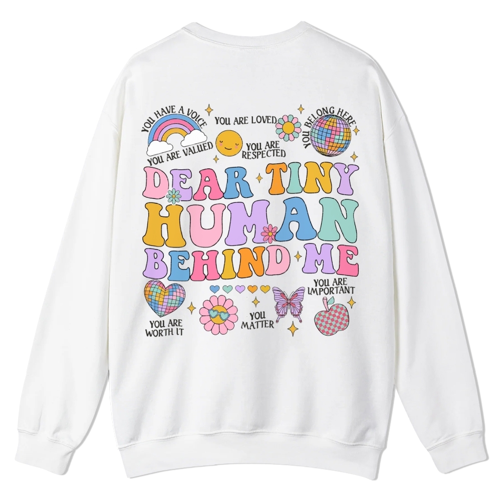 Dear Tiny Human Behind Me Casual Crewneck Sweatshirt