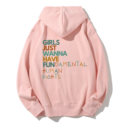 Girls Just Wanna Have Fundamental Human Rights Hoodies-moweekender