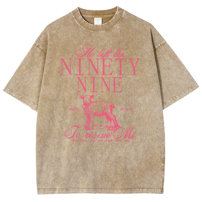 He Left The Ninety Nine To Rescue Me Unisex Fit Washed Oversized T-Shirt-moweekender