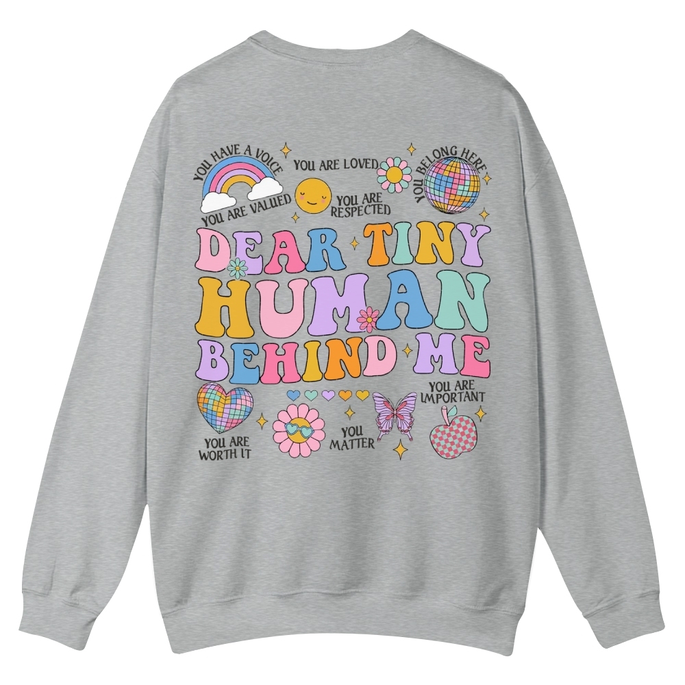 Dear Tiny Human Behind Me Casual Crewneck Sweatshirt