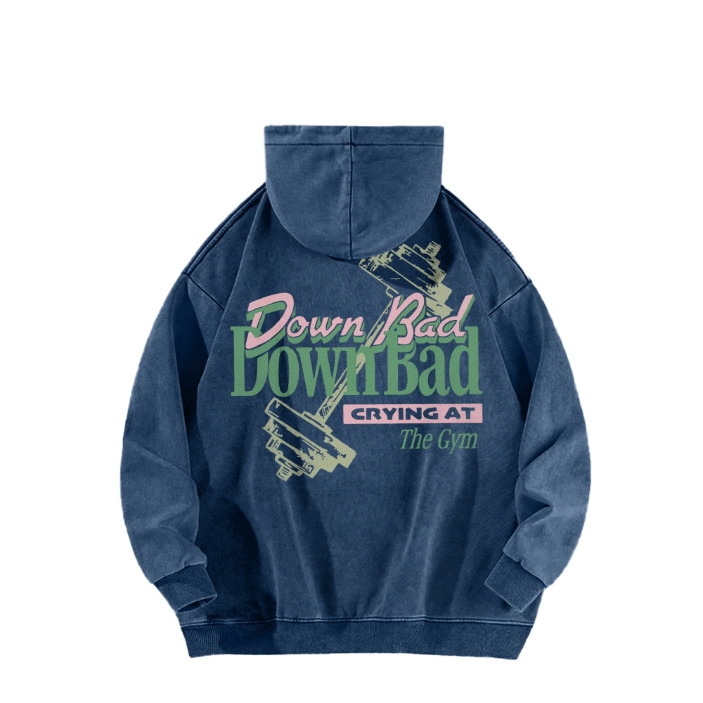 Down Bad Crying At The Gym Casual Washed Hoodie-moweekender