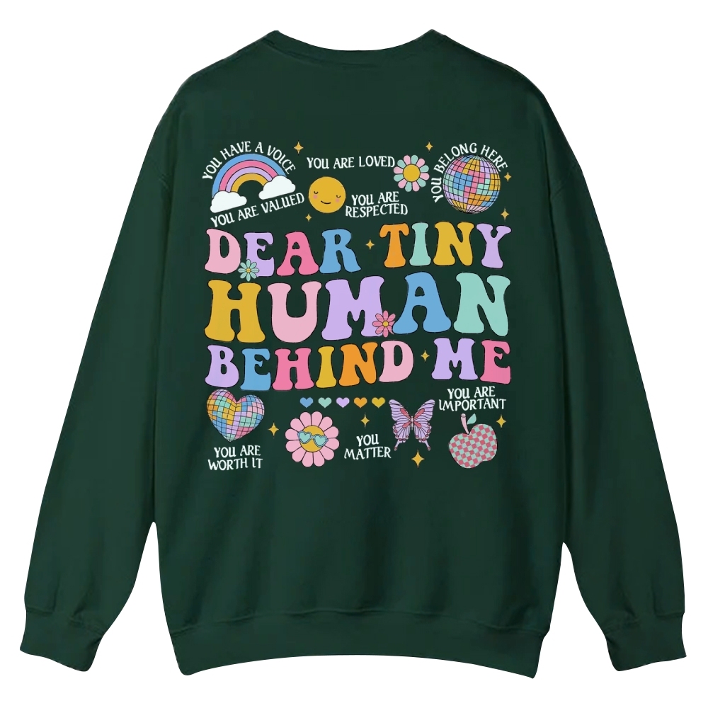 Dear Tiny Human Behind Me Casual Crewneck Sweatshirt